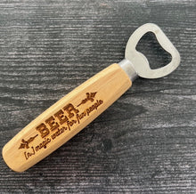 Load image into Gallery viewer, Pop open your favorite beverage in style with our engraved wood-handled bottle openers! Crafted with a durable stainless steel opener and a smooth wooden handle, these openers offer a comfortable grip and a sleek, rustic look.