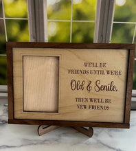 Load image into Gallery viewer, Make this Photo Frame perfect for your loved ones & friends by adding your own, custom text.  You choose what you'd like it to say & we create it specifically for you.  Available in 5x7 or 4x6 photo frame sizes. Proofs will be sent prior to making this product.