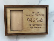 Load image into Gallery viewer, Make this Photo Frame perfect for your loved ones & friends by adding your own, custom text.  You choose what you'd like it to say & we create it specifically for you.  Available in 5x7 or 4x6 photo frame sizes. Proofs will be sent prior to making this product.