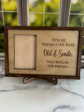 Load image into Gallery viewer, Make this Photo Frame perfect for your loved ones & friends by adding your own, custom text.  You choose what you'd like it to say & we create it specifically for you.  Available in 5x7 or 4x6 photo frame sizes. Proofs will be sent prior to making this product.
