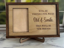 Load image into Gallery viewer, Make this Photo Frame perfect for your loved ones & friends by adding your own, custom text.  You choose what you'd like it to say & we create it specifically for you.  Available in 5x7 or 4x6 photo frame sizes. Proofs will be sent prior to making this product.