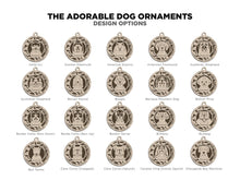 Load image into Gallery viewer, Share the love for our furry friends with these beautiful dog ornaments!  250 Breeds available.  Send us the name you'd like personalized on it & we'll add it to your ornament.