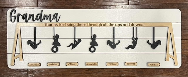 Add your children's names to this adorable Grandparents Swing Set Sign to create a lasting heirloom your loved ones will treasure.  This adorable sign reads 'Thanks for being there through all the ups and downs' with children swinging below with their names.  